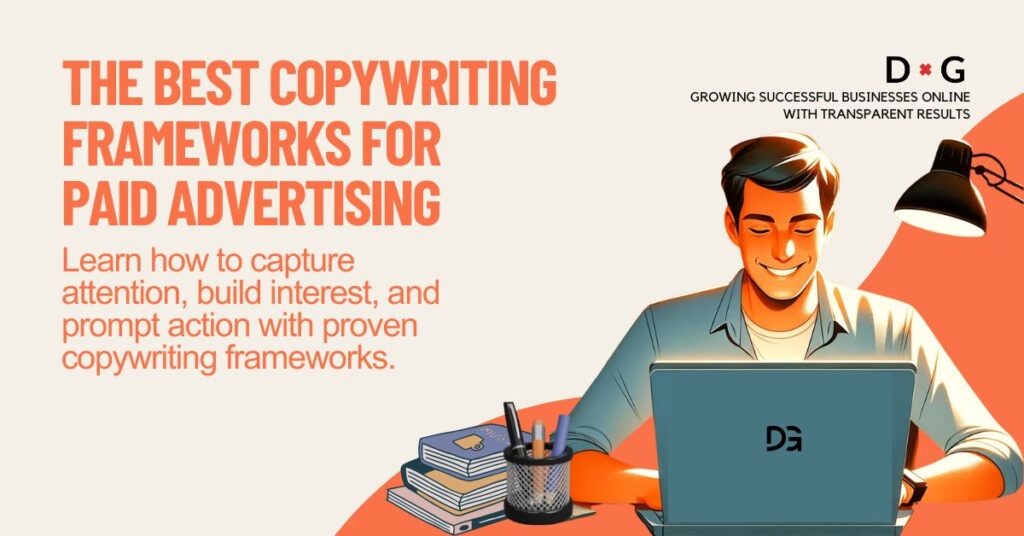 The Best Copywriting Frameworks For Paid Advertising - Digital Guide