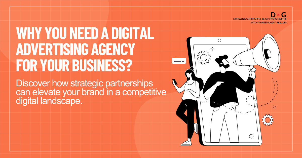 Why You Need a Digital Advertising Agency for Your Business - Discover how strategic partnerships can elevate your brand in a competitive digital landscape.