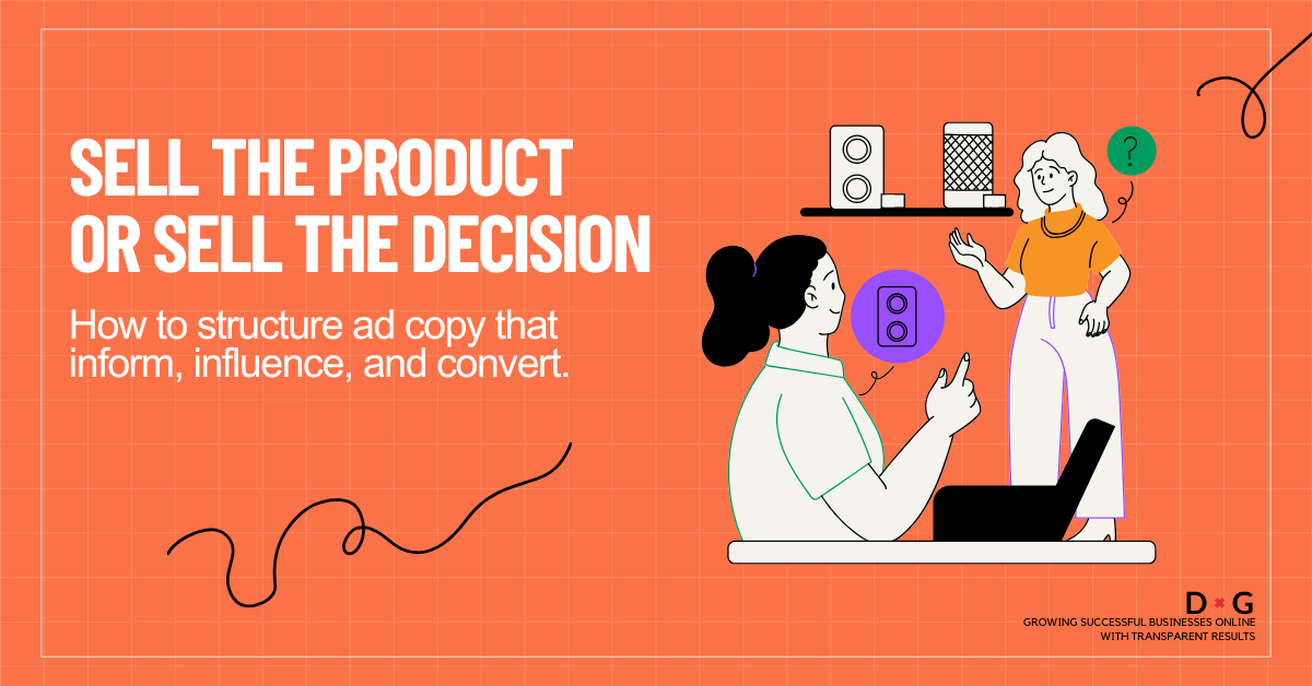 Illustration of two people discussing a product with text overlay that reads ‘Sell the Product or Sell the Decision - How to structure ad copy that informs, influences, and converts’.