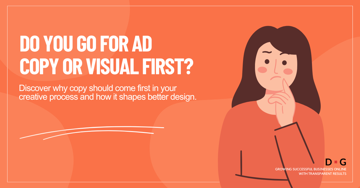 Marketing concept image asking whether ad copy or visuals should come first in the creative process